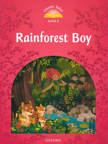 Rainforest Boy. Level 2 Rainforest Boy. Level 2 обложка книги