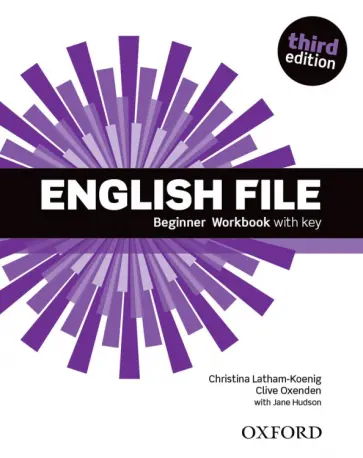 Latham-Koenig, Oxenden - English File. Third Edition. Beginner. Workbook with key Latham-Koenig, Oxenden - English File. Third Edition. Beginner. Workbook with key обложка книги