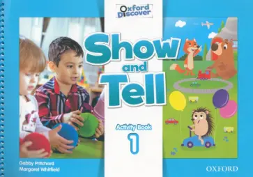 Pritchard, Whitfield - Show and Tell. Level 1. Activity Book Pritchard, Whitfield - Show and Tell. Level 1. Activity Book обложка книги
