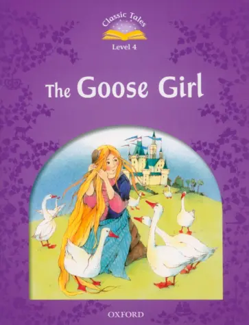 The Goose Girl. Level 4 обложка книги