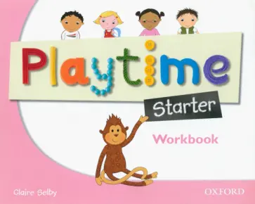 Claire Selby - Playtime. Starter. Workbook обложка книги