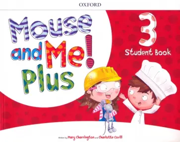 Charrington, Covill - Mouse and Me! Plus Level 3. Student Book Pack Charrington, Covill - Mouse and Me! Plus Level 3. Student Book Pack обложка книги