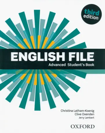 Latham-Koenig, Oxenden - English File. Third Edition. Advanced. Student's Book Latham-Koenig, Oxenden - English File. Third Edition. Advanced. Student's Book обложка книги