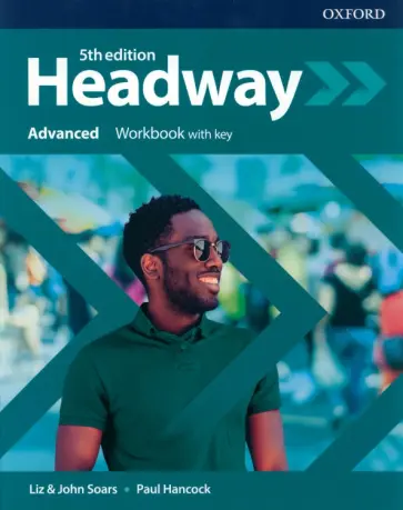 Soars, Soars - Headway. Fifth Edition. Advanced. Workbook with Key Soars, Soars - Headway. Fifth Edition. Advanced. Workbook with Key обложка книги