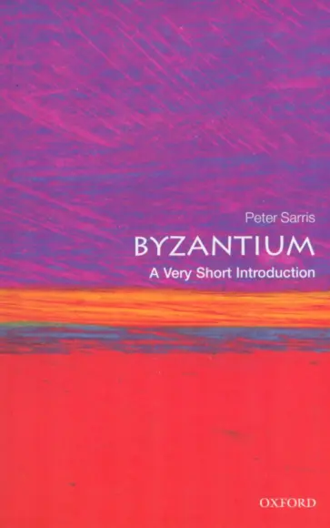 Peter Sarris - Byzantium. A Very Short Introduction обложка книги