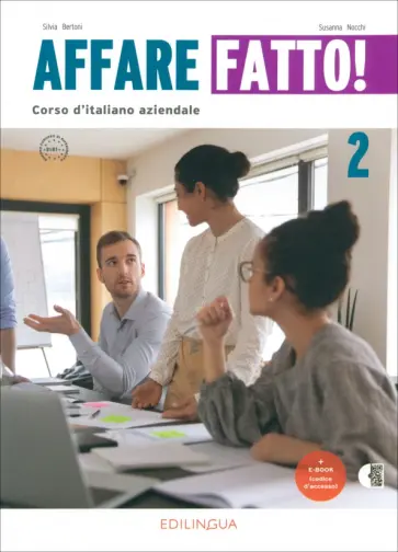 Bertoni, Nocchi - Affare fatto! 2. Manuale ed Eserciziario. Corso d'italiano aziendale +eBook обложка книги