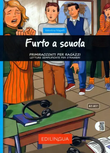 Valentina Mapelli - Furto a scuola. Livello elementare. A1, A1+ + audio QR code обложка книги