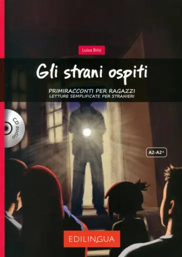 Luisa Brisi - Gli strani ospiti. Livello elementare. A2, A2+ + audioCD обложка книги