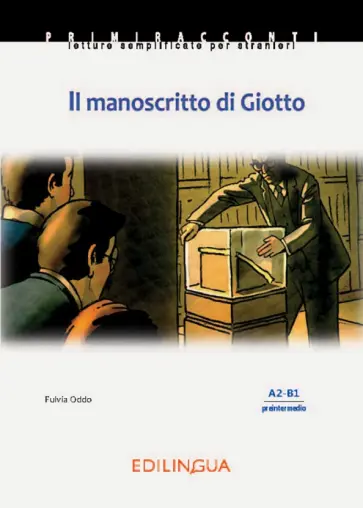 Fulvia Oddo - Il manoscritto di Giotto. Livello elementare-preintermedio. A2-B1 обложка книги