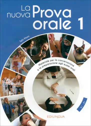 Telis Marin - La nuova Prova orale 1. Materiale per la conversazione e la preparazione agli esami orai. A1-B1 Telis Marin - La nuova Prova orale 1. Materiale per la conversazione e la preparazione agli esami orai. A1-B1 обложка книги