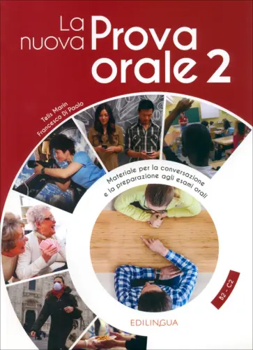 Marin, di - La nuova Prova orale 2. Materiale per la conversazione e la preparazione agli esami orai. B2-C2 Marin, di - La nuova Prova orale 2. Materiale per la conversazione e la preparazione agli esami orai. B2-C2 обложка книги