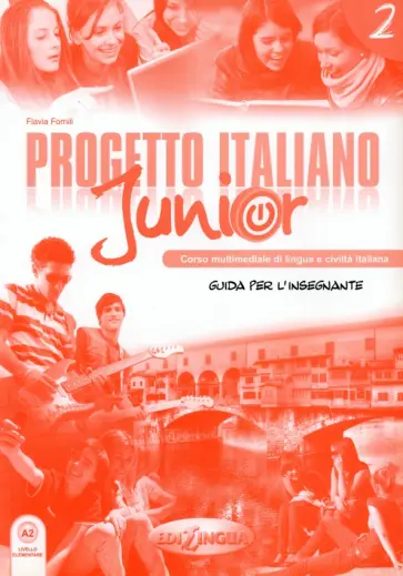 Flavia Fornili - Progetto italiano Junior 2. Guida per l'insegnante Flavia Fornili - Progetto italiano Junior 2. Guida per l'insegnante обложка книги
