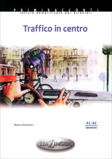 Marco Dominici - Traffico in centro. Livello elementare. A1-A2 обложка книги