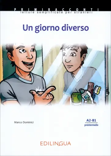 Marco Dominici - Un giorno diverso. Livello pre-intermedio. A2-B1 обложка книги