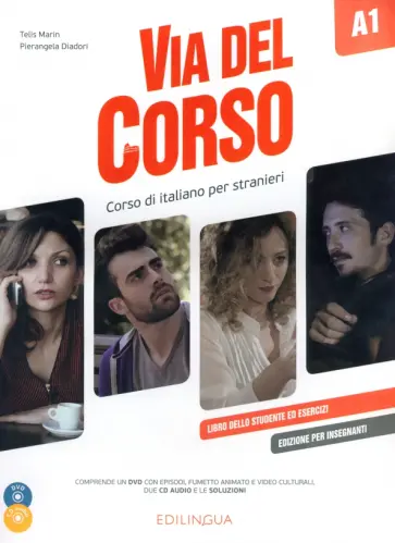 Marin, Diadori - Via del Corso. A1. Libro dello studente ed esercizi. Edizione per insegnanti (+2CD, +DVD) Marin, Diadori - Via del Corso. A1. Libro dello studente ed esercizi. Edizione per insegnanti (+2CD, +DVD) обложка книги