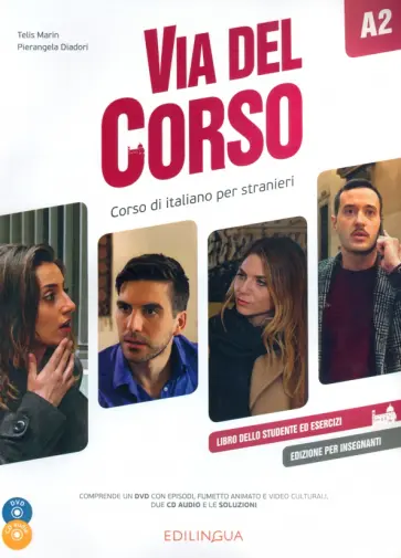 Marin, Diadori - Via del Corso. A2. Libro dello studente ed esercizi. Edizione per insegnanti (+2CD, +DVD) Marin, Diadori - Via del Corso. A2. Libro dello studente ed esercizi. Edizione per insegnanti (+2CD, +DVD) обложка книги