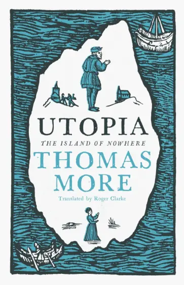 Thomas More - Utopia or The Island of Nowhere Thomas More - Utopia or The Island of Nowhere обложка книги