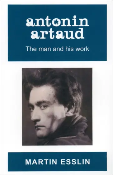 Martin Esslin - Antonin Artaud. The Man and His Work обложка книги
