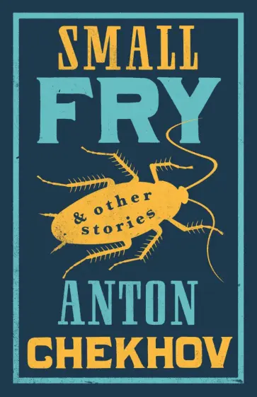 Anton Chekhov - Small Fry and Other Stories Anton Chekhov - Small Fry and Other Stories обложка книги