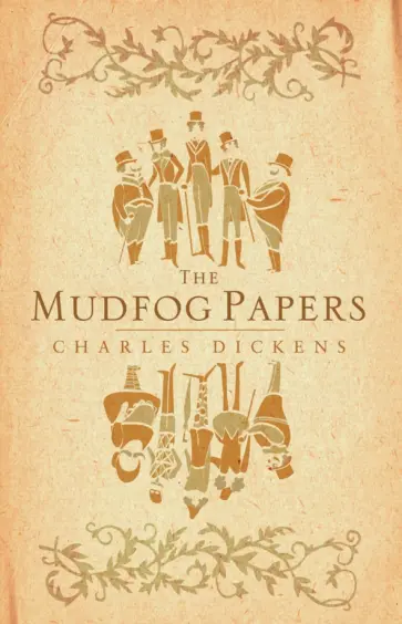 Charles Dickens - The Mudfog Papers Charles Dickens - The Mudfog Papers обложка книги