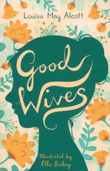 Louisa Alcott - Good Wives Louisa Alcott - Good Wives обложка книги