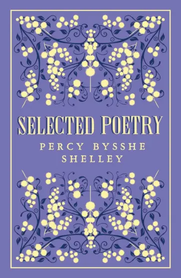 Percy Shelley - Selected Poetry Percy Shelley - Selected Poetry обложка книги