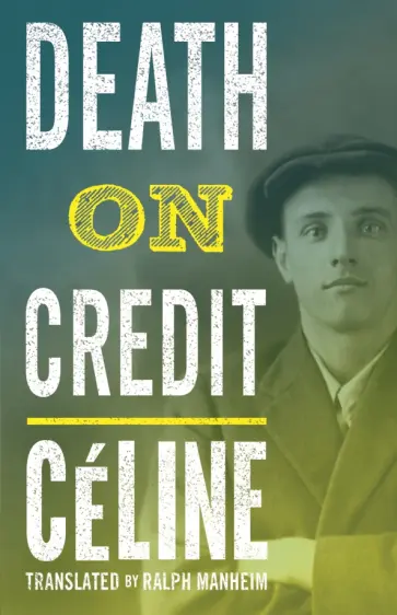 Louis-Ferdinand Celine - Death on Credit Louis-Ferdinand Celine - Death on Credit обложка книги
