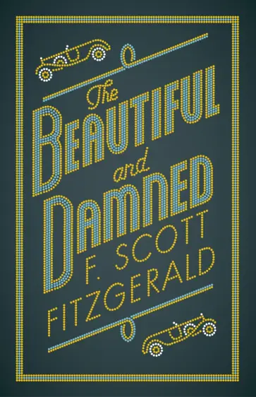 Francis Fitzgerald - The Beautiful and Damned обложка книги