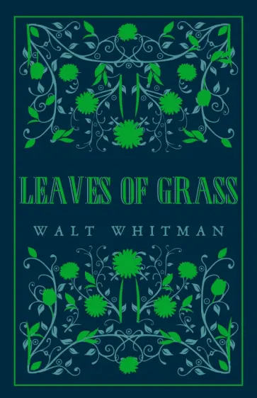 Walt Whitman - Leaves of Grass Walt Whitman - Leaves of Grass обложка книги
