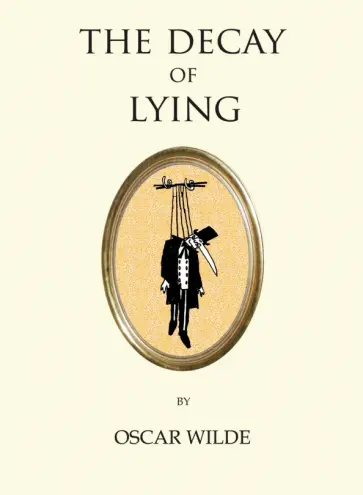 Oscar Wilde - The Decay of Lying Oscar Wilde - The Decay of Lying обложка книги