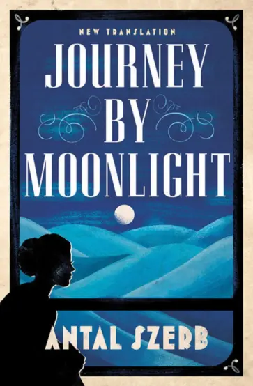 Antal Szerb - Journey by Moonlight обложка книги