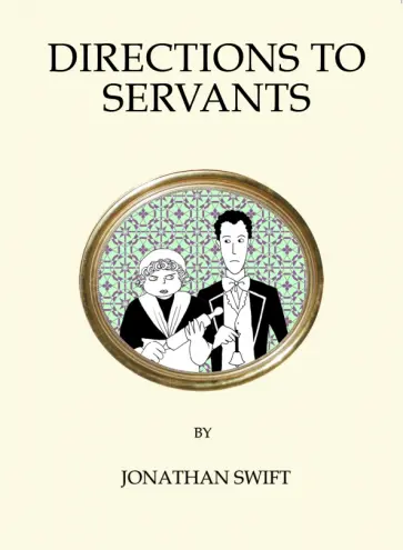 Jonathan Swift - Directions to Servants Jonathan Swift - Directions to Servants обложка книги