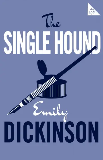Emily Dickinson - The Single Hound Emily Dickinson - The Single Hound обложка книги