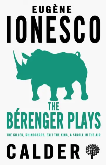 Eugene Ionesco - The Berenger Plays. The Killer, Rhinoceros, Exit the King, Strolling in the Air Eugene Ionesco - The Berenger Plays. The Killer, Rhinoceros, Exit the King, Strolling in the Air обложка книги