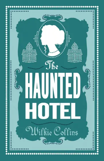 Wilkie Collins - The Haunted Hotel обложка книги