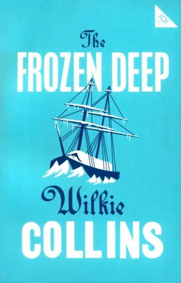 Wilkie Collins - The Frozen Deep обложка книги