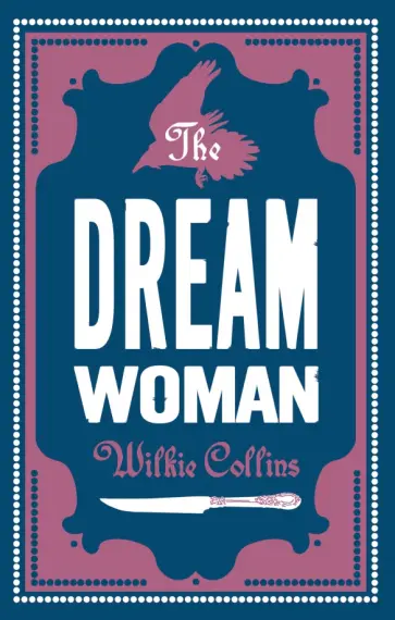 Wilkie Collins - The Dream Woman обложка книги