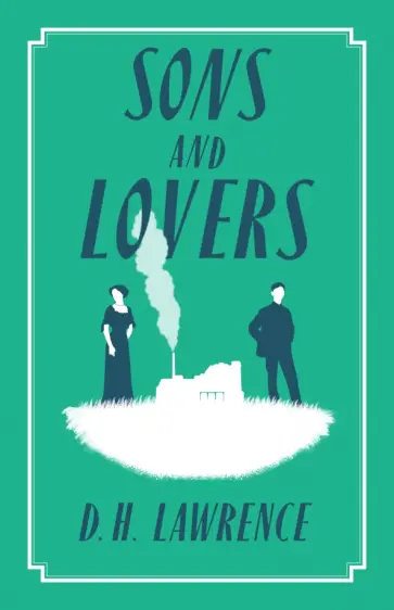 David Lawrence - Sons and Lovers David Lawrence - Sons and Lovers обложка книги