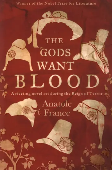 Anatole France - The Gods Want Blood Anatole France - The Gods Want Blood обложка книги
