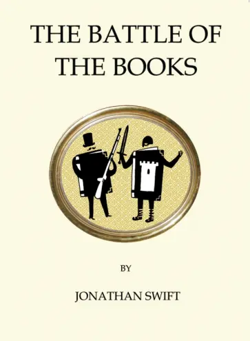 Jonathan Swift - The Battle of the Books Jonathan Swift - The Battle of the Books обложка книги