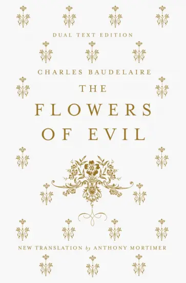 Charles Baudelaire - The Flowers of Evil Charles Baudelaire - The Flowers of Evil обложка книги