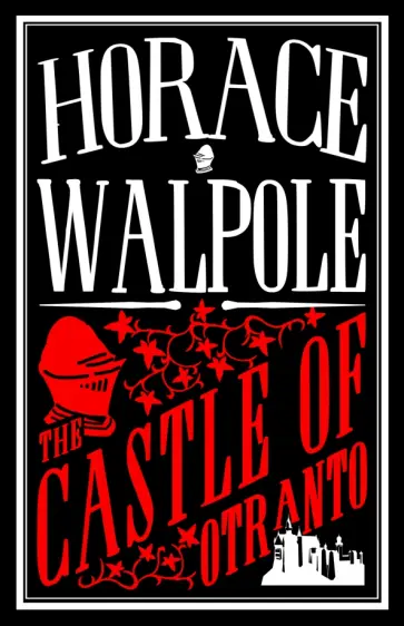 Horace Walpole - The Castle of Otranto Horace Walpole - The Castle of Otranto обложка книги