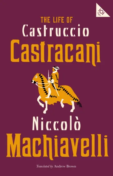 Niccolo Machiavelli - The Life of Castruccio Castracani обложка книги