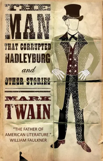 Mark Twain - The Man That Corrupted Hadleyburg and Other Stories Mark Twain - The Man That Corrupted Hadleyburg and Other Stories обложка книги