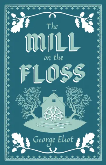 George Eliot - The Mill on the Floss George Eliot - The Mill on the Floss обложка книги