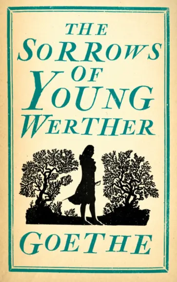 Johann Goethe - The Sorrows of Young Werther обложка книги