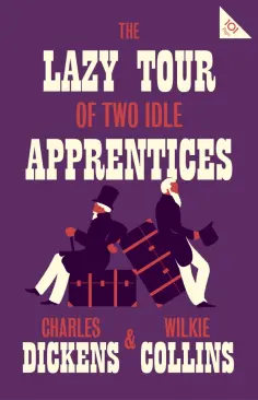 Dickens, Коллинз - The Lazy Tour of Two Idle Apprentices обложка книги