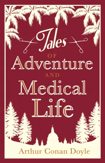 Arthur Doyle - Tales of Adventure and Medical Life обложка книги