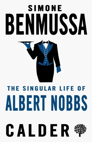 Simone Benmussa - The Singular Life of Albert Nobbs Simone Benmussa - The Singular Life of Albert Nobbs обложка книги
