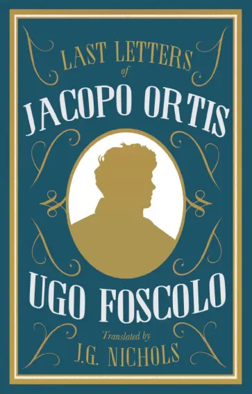 Ugo Foscolo - Last Letters of Jacopo Ortis Ugo Foscolo - Last Letters of Jacopo Ortis обложка книги